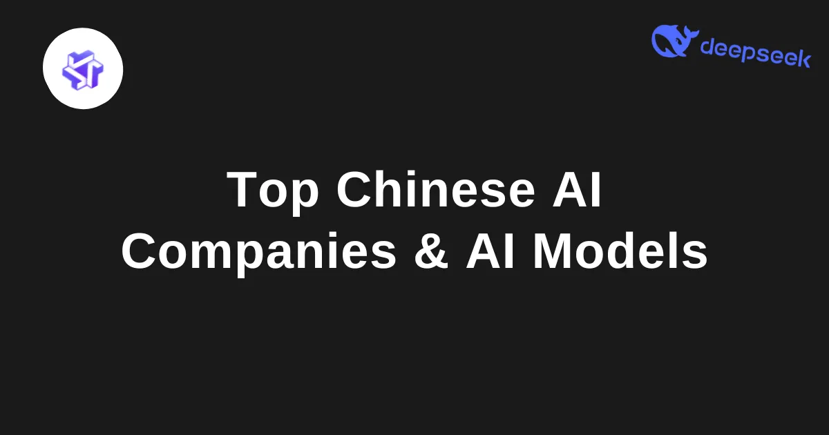 Top Chinese AI Companies & AI Models