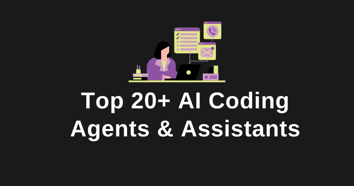 AI Coding Agents & Assistants