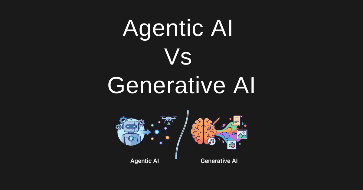 Agentic AI Vs Generative AI